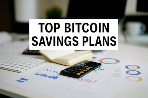 Top 5 Bitcoin Savings Plans, Reviewed for 2025 top bitcoin