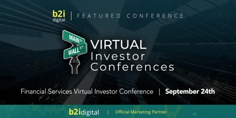 Financial Services Companies Present Live at the September 24 Virtual Investor Conference B2i Digital,